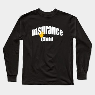 insurance child Long Sleeve T-Shirt